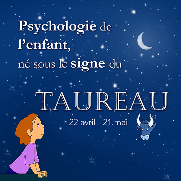 ECRIT - Psychologie du signe de l'enfant natif du Taureau.